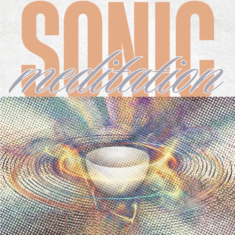 Cover Image for Sonic Meditation