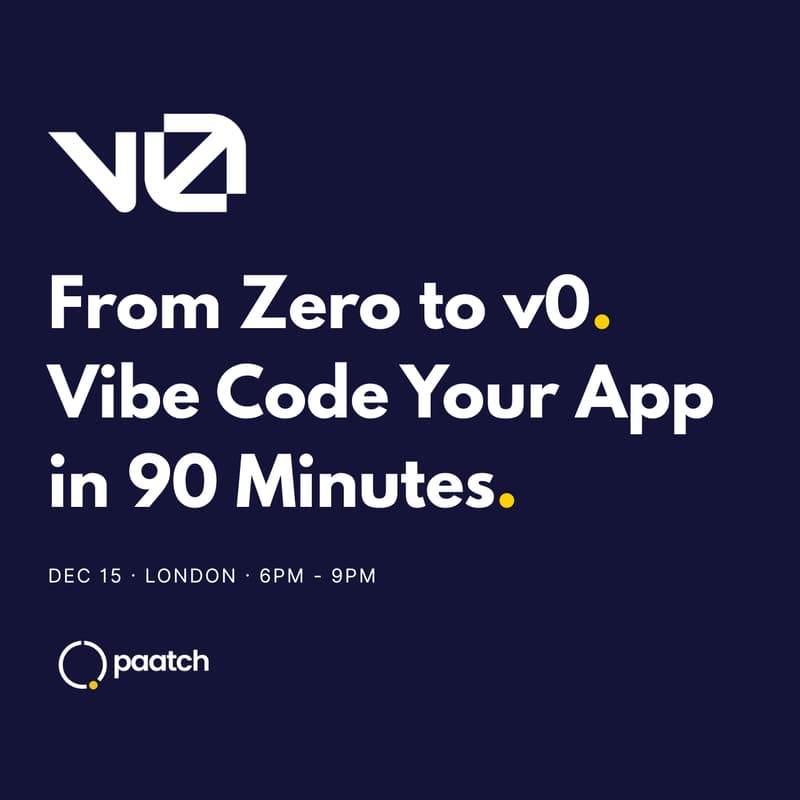 Cover Image for From Zero to v0 : Vibe Code Your App in 90 Minutes