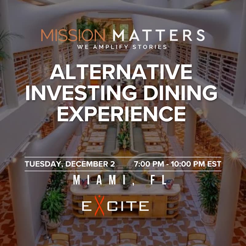 Cover Image for Mission Matters & Excite Capital Alternative Investing Dining Experience