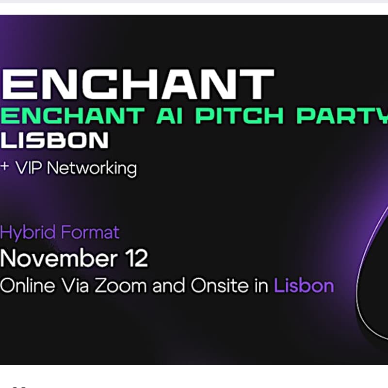 Cover Image for Enchant AI Pitch Party + VIP Networking Lisbon