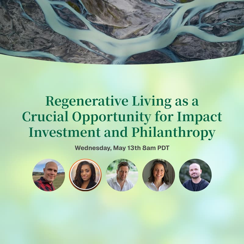 Cover Image for Regenerative Living as a Crucial Opportunity for Impact Investment and Philanthropy