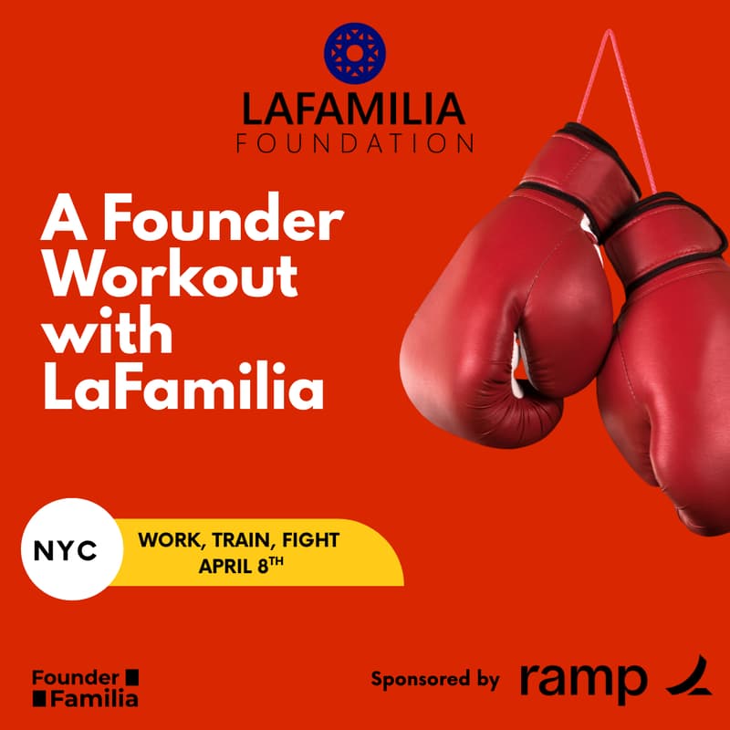 Cover Image for 🥊 A Founder Workout with LaFamilia