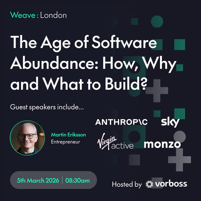 Cover Image for Weave:London - The Age of Software Abundance: How, Why and What to Build?
