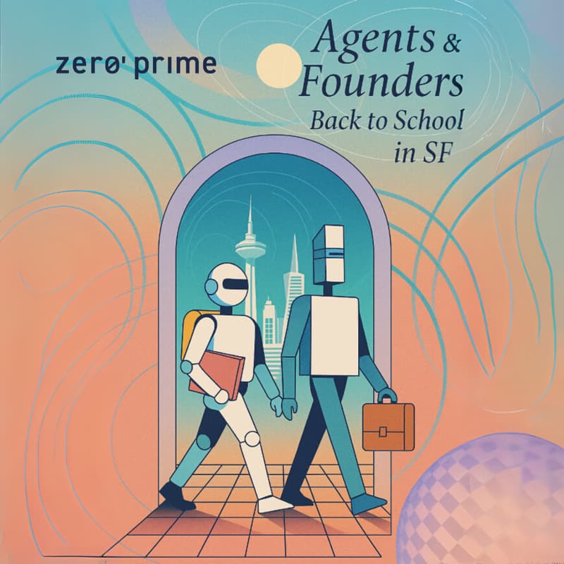 Cover Image for Agents & Founders: Back to School Party w/ Zero Prime ππΊ