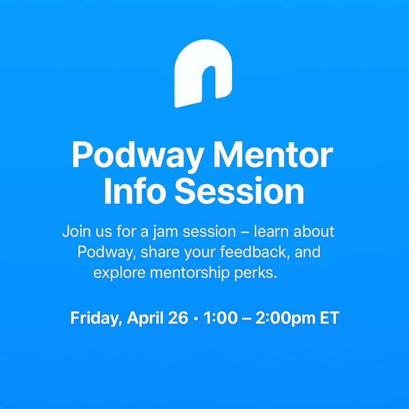 Cover Image for Intro to Podway: Mentor Jam + Feedback Session