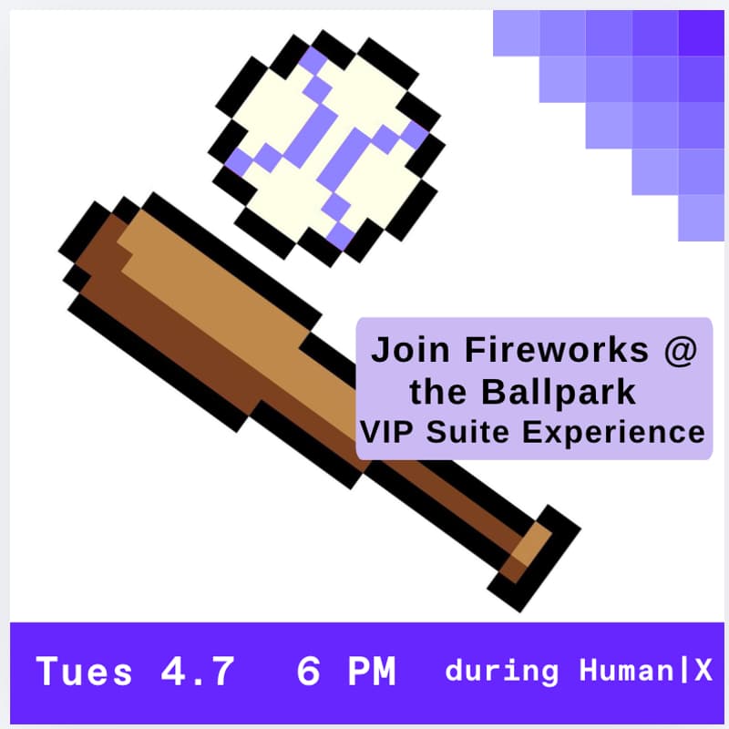 Cover Image for Join Fireworks AI @ SF Giants vs Phillies during HumanX