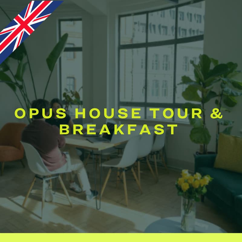 Cover Image for UK: Tour & Breakfast @OPUS House