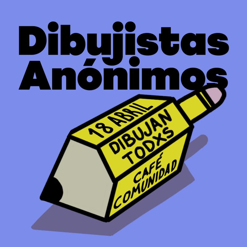 Cover Image for Dibujistas Anónimos Dibujan Todxs