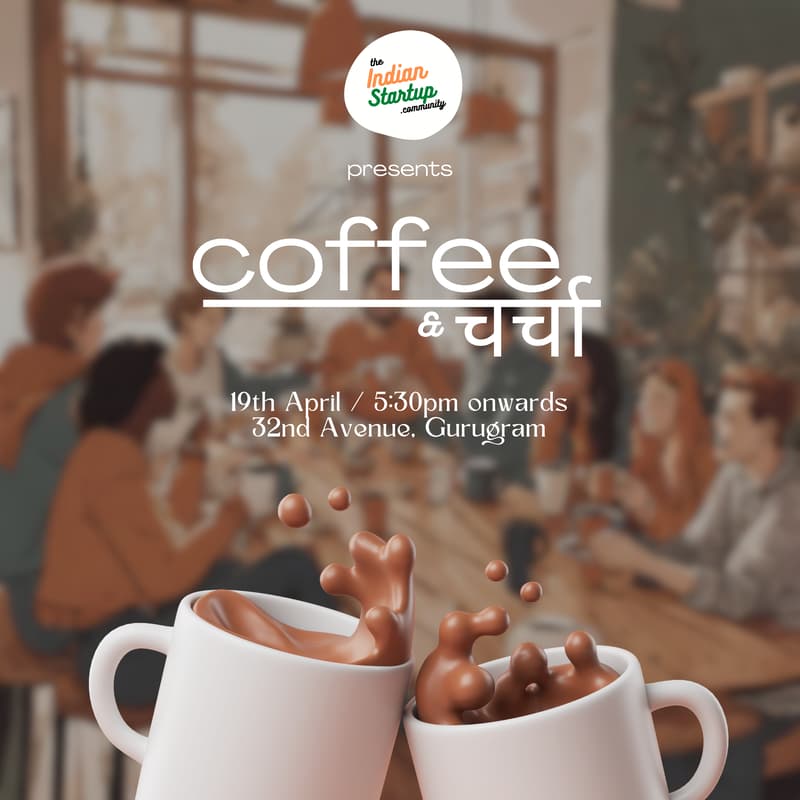 Cover Image for Coffee & Charcha / Gurugram (by The Indian Startup Community)