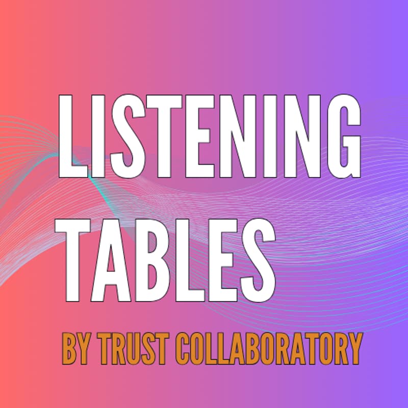 Cover Image for Listening Tables - Oct. 22 | Session 12:45 AM - 1:30 PM