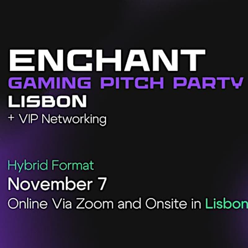 Cover Image for Enchant Gaming Pitch Party + VIP Networking Lisbon