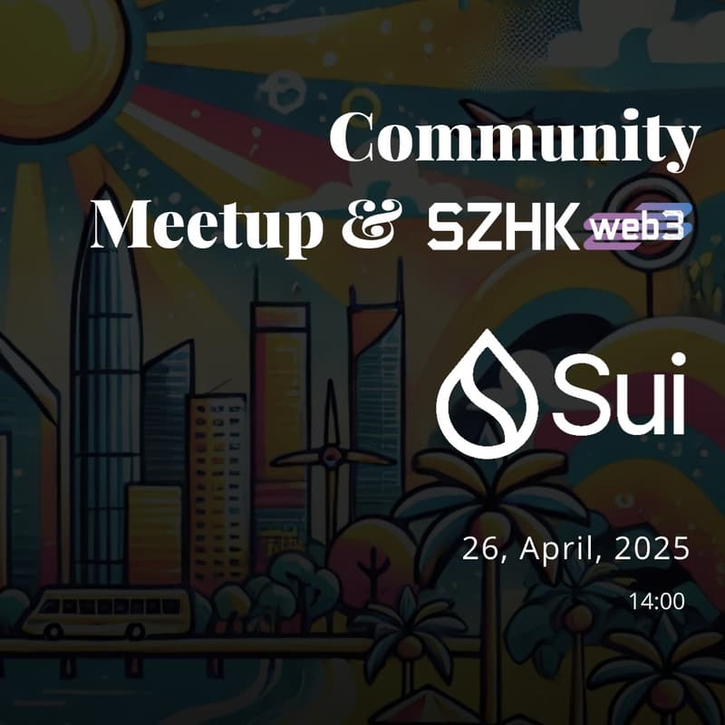 Cover Image for SZHKWeb3 & Sui Community Meetup