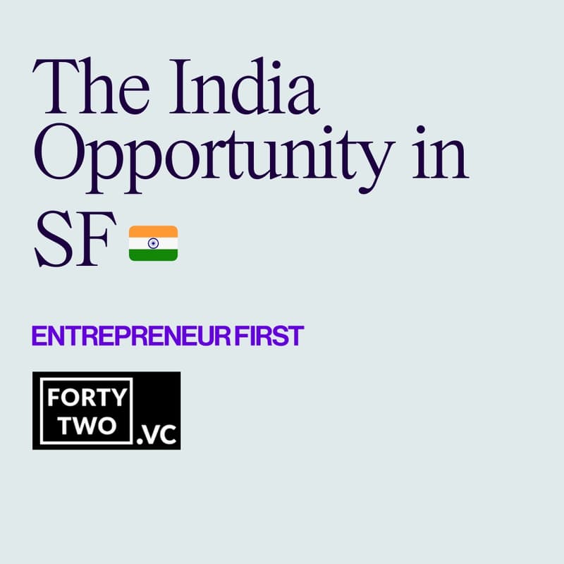 Cover Image for EF X FortyTwo.VC - The India Opportunity in SF