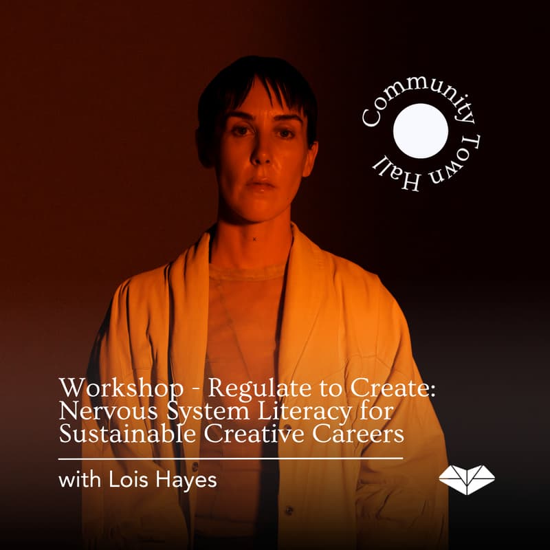 Cover Image for Workshop: Nervous System Literacy for Sustainable Creative Careers with Lois Hayes