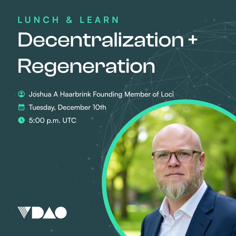 Cover Image for V DAO Lunch & Learn: Decentralization + Regeneration