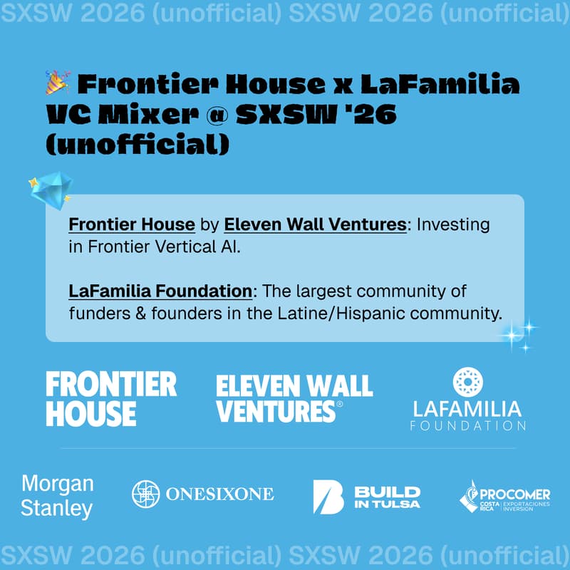 Cover Image for 🎉  Frontier House x LaFamilia VC Mixer @ SXSW '26 (unofficial)
