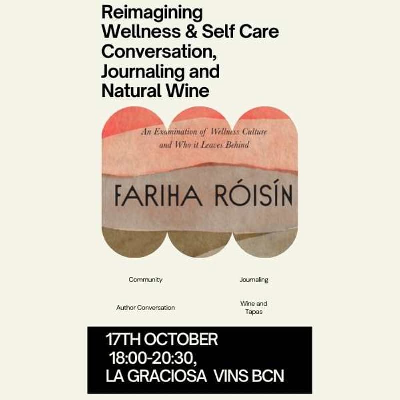Cover Image for Who is Wellness For? Self Care, Decolonizing Wellness and Natural Wine: An evening with author Fariha Róisín