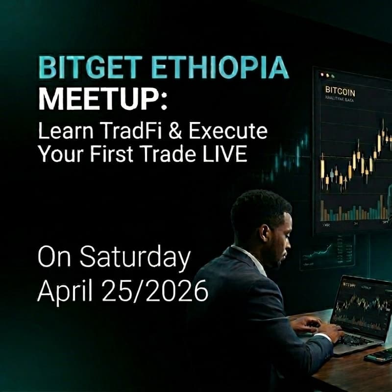 Cover Image for Bitget Ethiopia Meetup: Learn TradFi & Execute Your First Trade LIVE