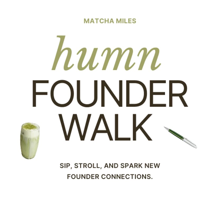Cover Image for Matcha Miles: HUMN Founder Walk