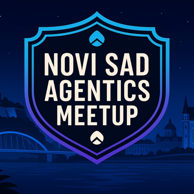 Cover Image for Novi Sad Agentics Foundation Meetup