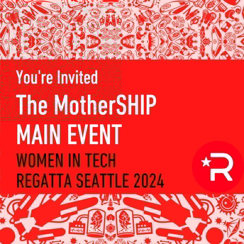 Cover Image for Women in Tech Regatta Opening Day Event | The MotherSHIP MAIN EVENT