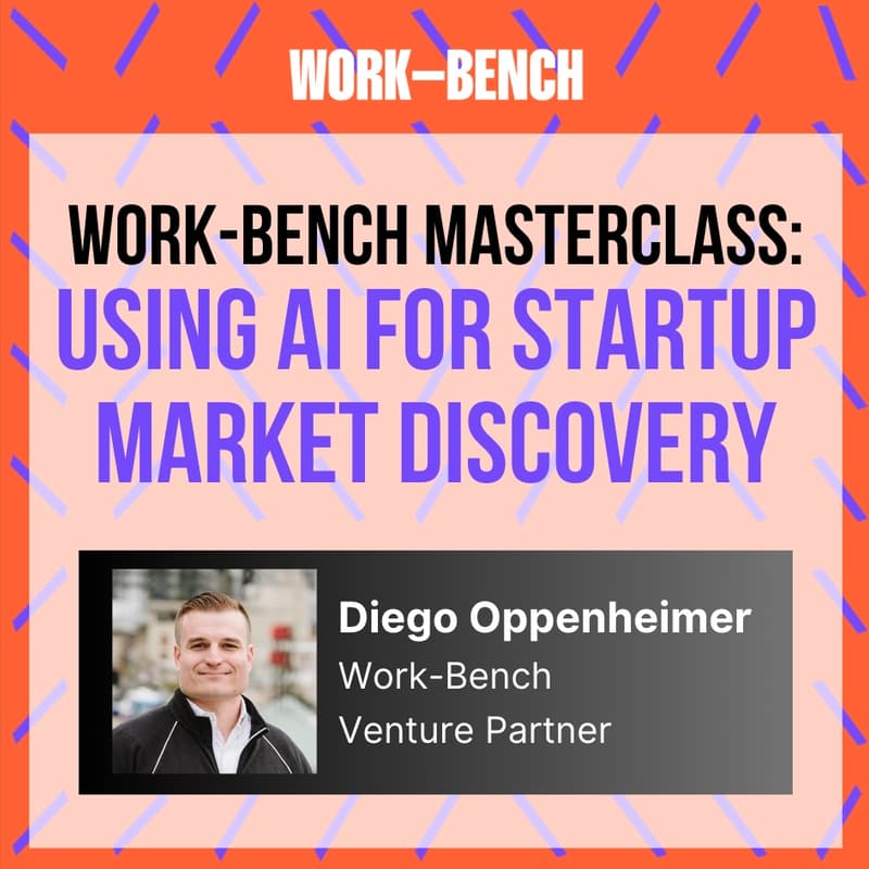 Cover Image for Work-Bench Masterclass: Using AI for Startup Market Discovery