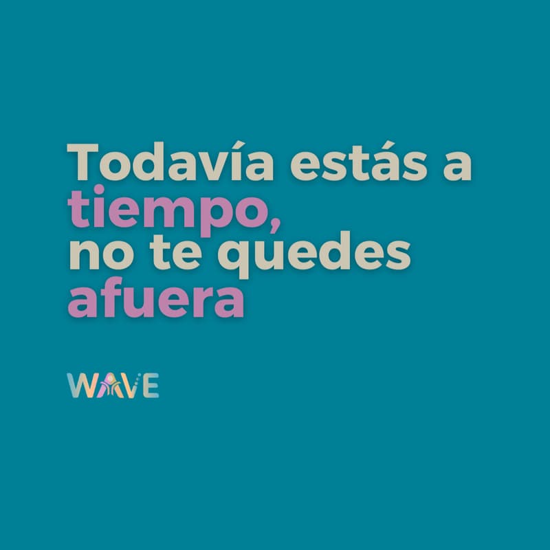 Foto de portada de 🤖WAVE: Todavía estás a tiempo, no te quedes afuera.