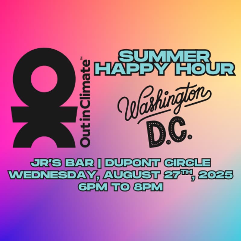 Cover Image for Out in Climate (DC) Summer Happy Hour  🏳️‍🌈🌎🏳️‍⚧️