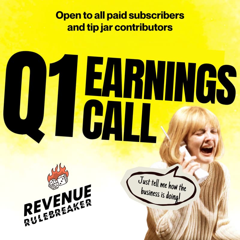 Cover Image for Q1 Earnings Call: How's Revenue Rulebreaker doing? Open to all paid subscribers and tip jar contributors