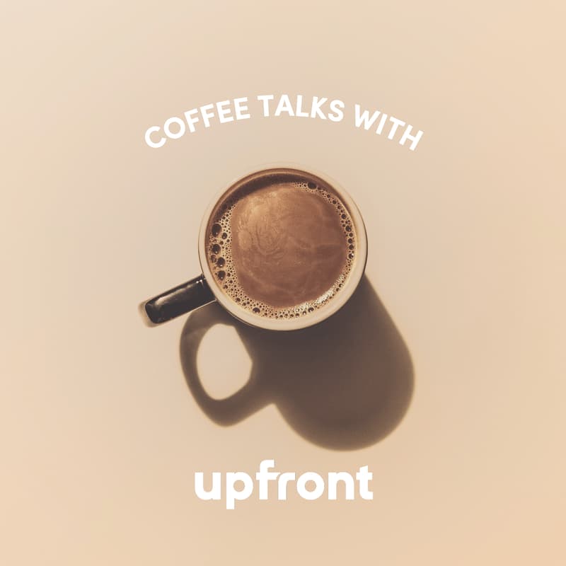 Cover Image for Coffee Talks with Upfront