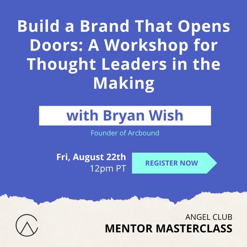 Cover Image for Angel Club Mentor Masterclass: Build a Brand That Opens Doors: A Workshop for Founders & Investors in the Making with Bryan Wish