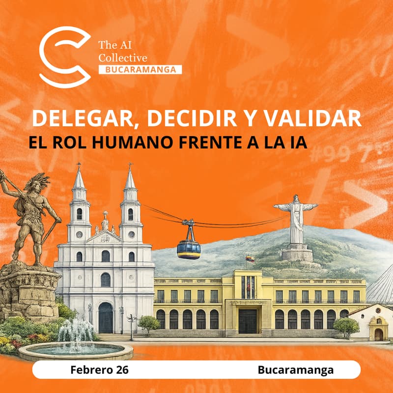 Cover Image for The AI Collective Bucaramanga | Delegar, decidir y validar. El rol humano frente a la IA