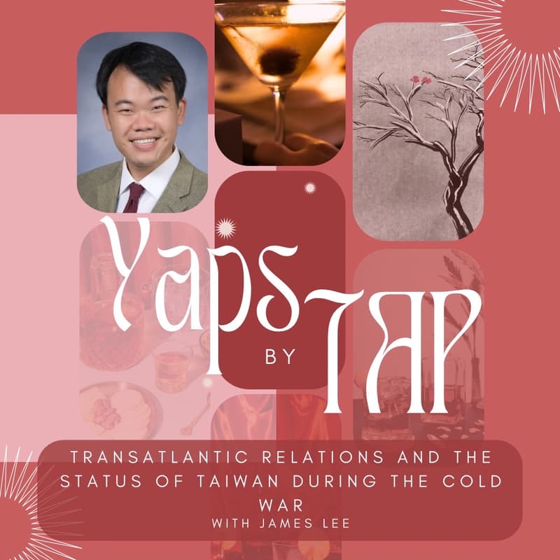 Cover Image for Yaps by TAP: Transatlantic Relations and the Status of Taiwan during the Cold War