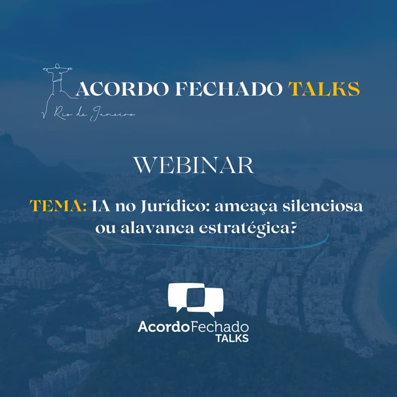 Cover Image for Acordo Fechado Talks - IA no Jurídico: ameaça silenciosa ou alavanca estratégica?