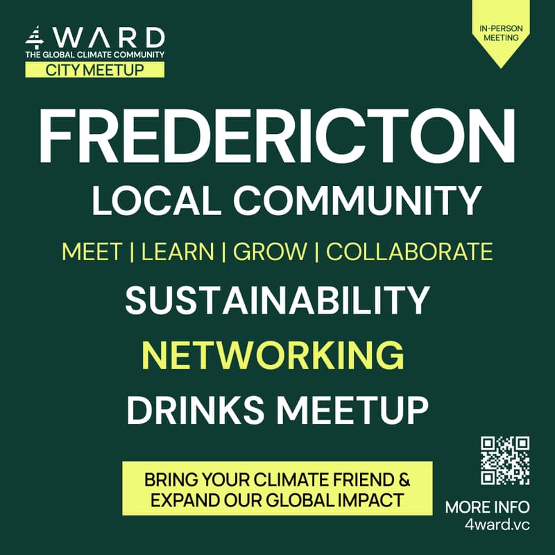 Cover Image for 4WARD Fredericton Climate & Sustainability Networking Meetup