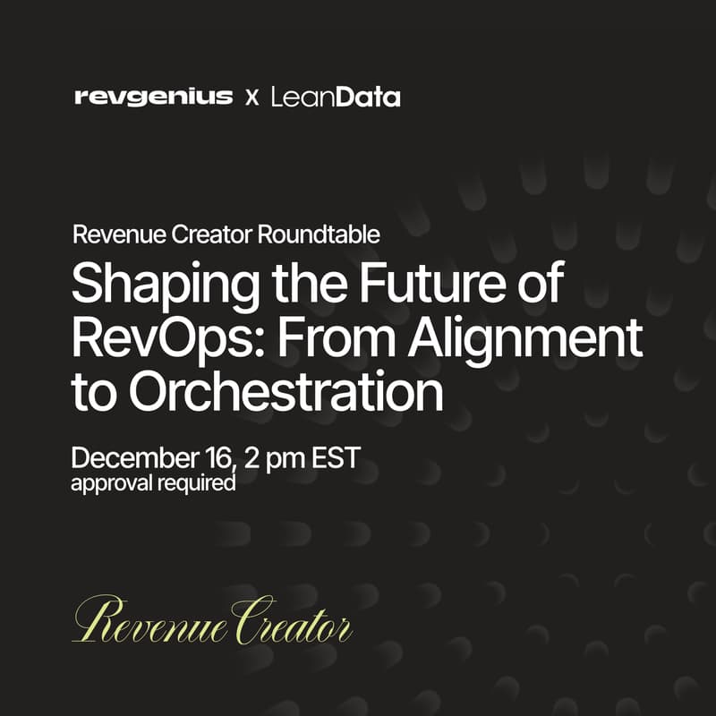 Cover Image for Revenue Creator Roundtable - Shaping the Future of RevOps: From Alignment to Orchestration