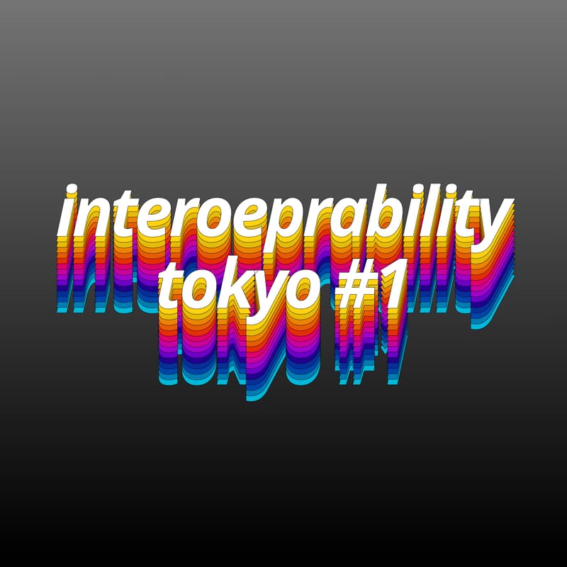 Cover Image for Interoperability Tokyo