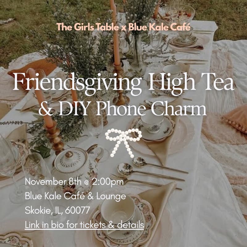 Cover Image for Friendsgiving High Tea & DIY Phone Charm (GIRLS ONLY)
