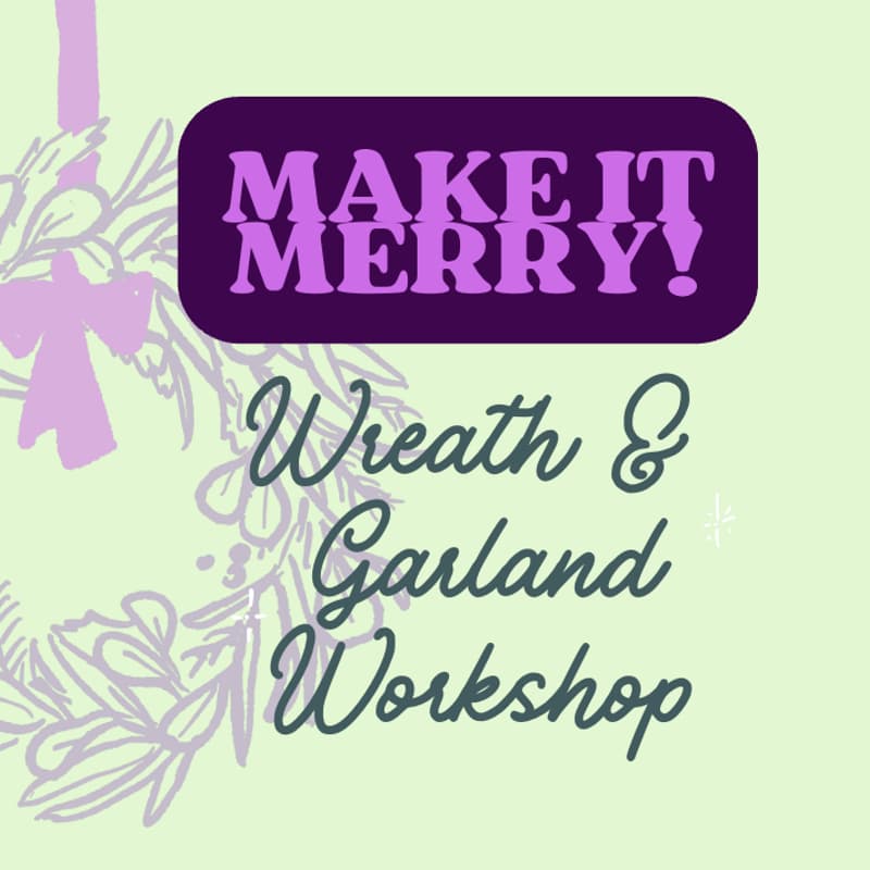 Cover Image for MAKE IT MERRY! Wreath & Garland Workshop