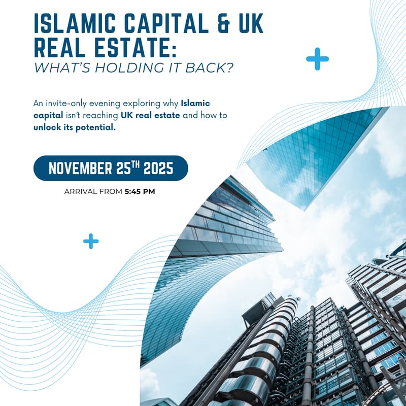 Cover Image for Unlocking Islamic Capital: What’s Holding It Back from UK Real Estate?