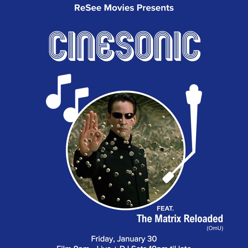 Cover Image for cinesonic feat. The Matrix Reloaded + Live & DJ Electro Sets