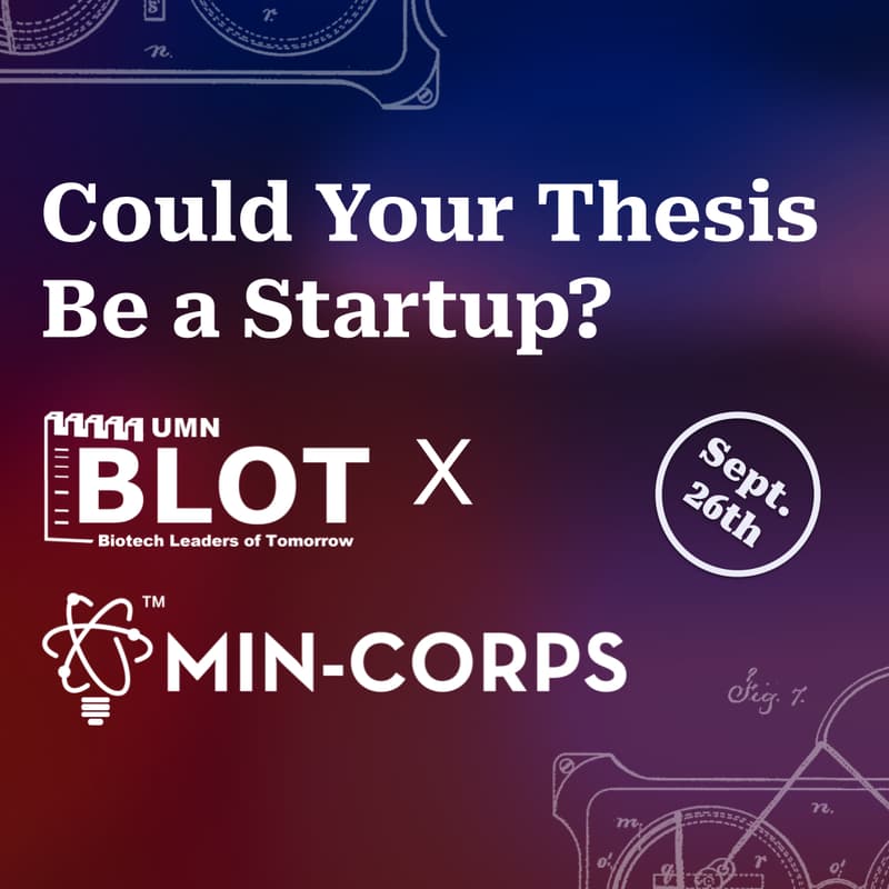 Cover Image for Could Your Thesis Be a Startup? UMN-BLOT x MIN-CORPS