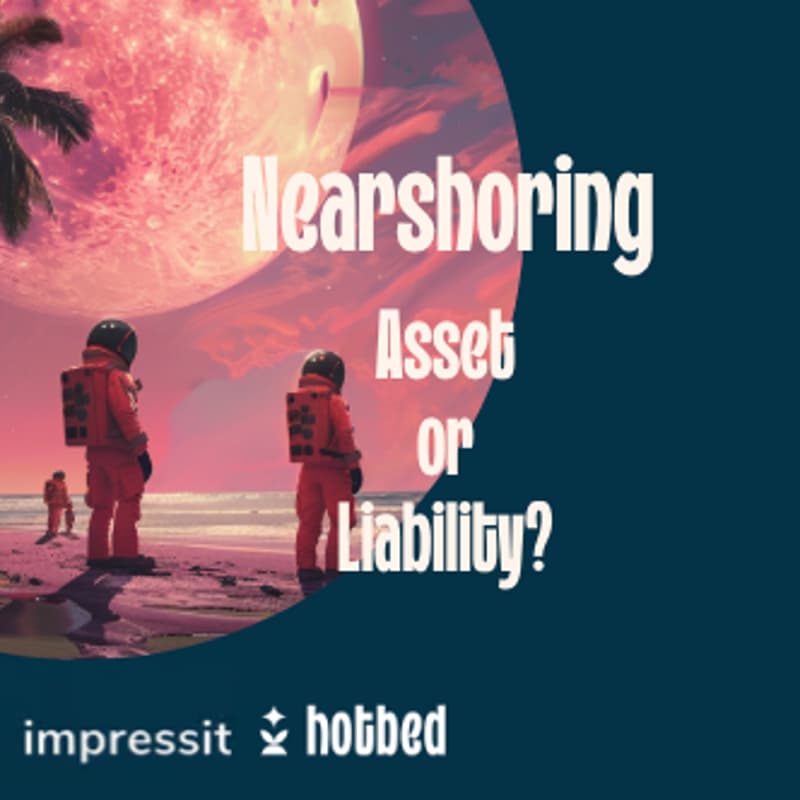 Cover Image for Nearingshoring: Asset or Liability?