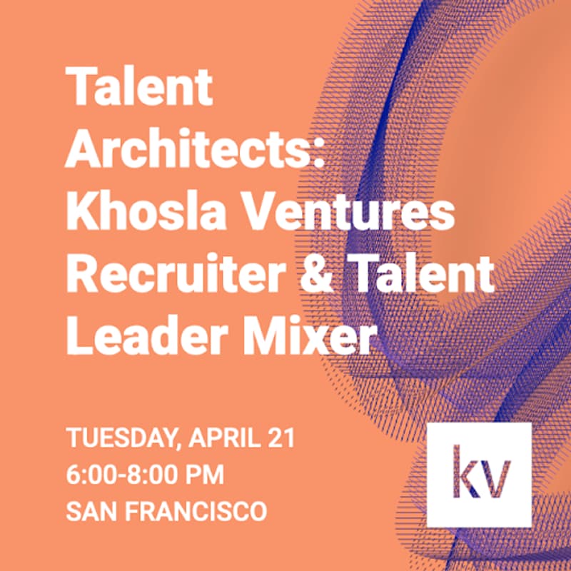 Cover Image for Talent Architects: Khosla Ventures Recruiter & Talent Leader Mixer
