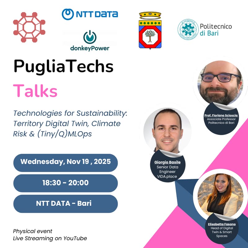 Cover Image for PugliaTechs Talks - Nov 2025 - Technologies for Sustainability: Territory Digital Twin, Climate Risk & (Tiny/Q)MLOps