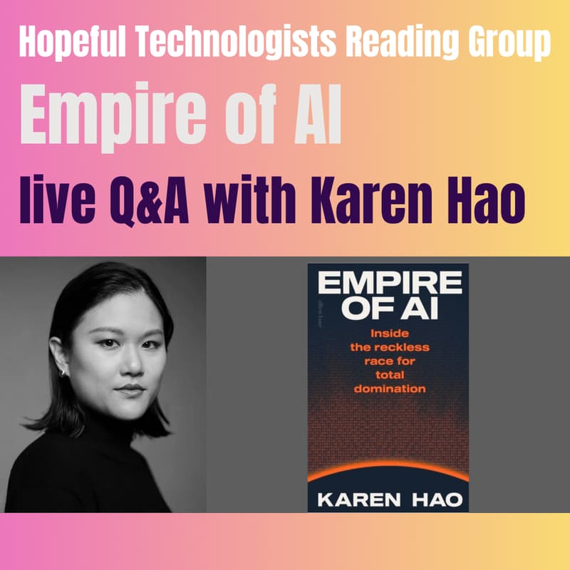 Cover Image for Hopeful Tech Reading Group: Empire of AI with Karen Hao