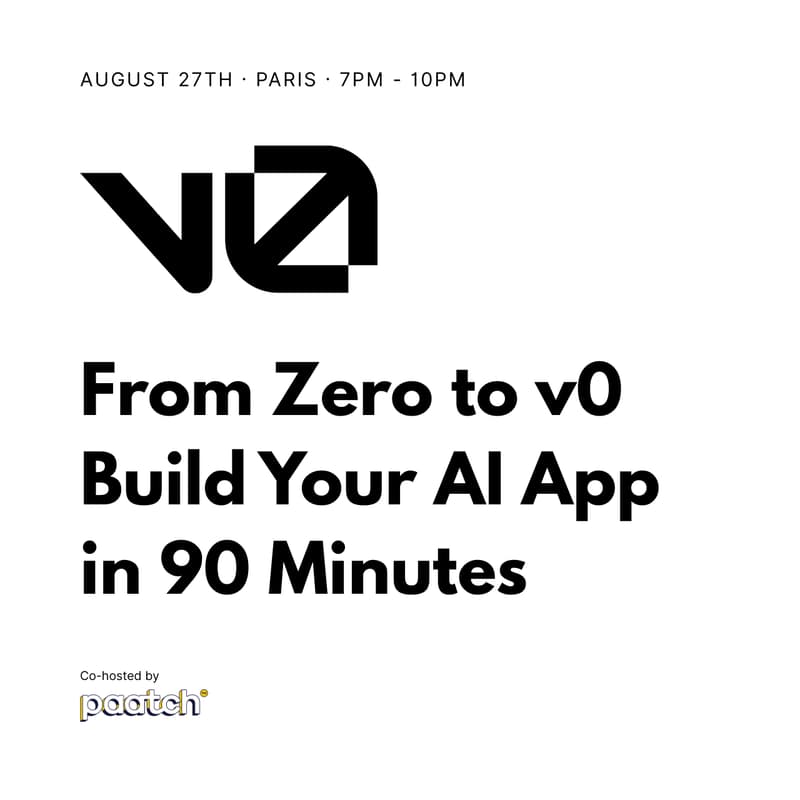 Cover Image for From Zero to v0: Build Your AI App in 90 Minutes.