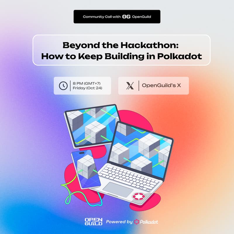 Cover Image for OpenGuild Community Call - Beyond the Hackathon: How to Keep Building in Polkadot