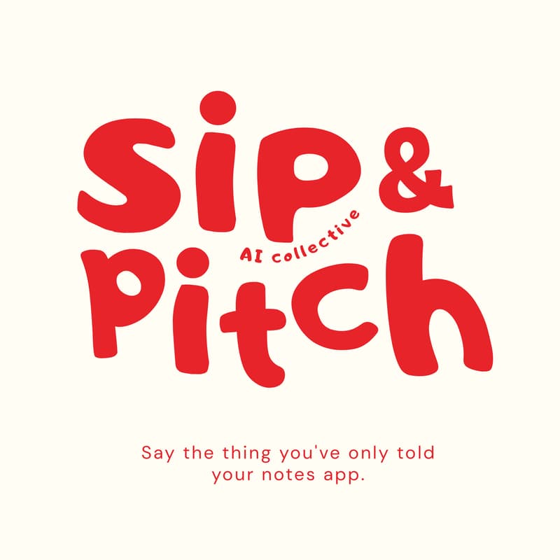 Cover Image for Sip & Pitch  (w/ The AI Collective)