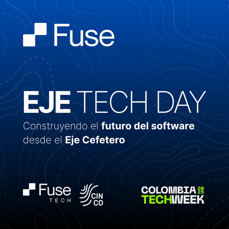 Cover Image for Eje Tech Day: construyendo el futuro del software desde el Eje Cafetero by Fuse Finance